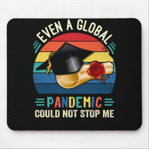 Even Global Pandemic Coudn't Stop Me From Graduati Mouse Pad