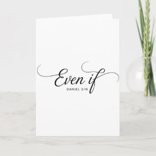 Even If Daniel 3_18 Christian Bible Verse Faith Card