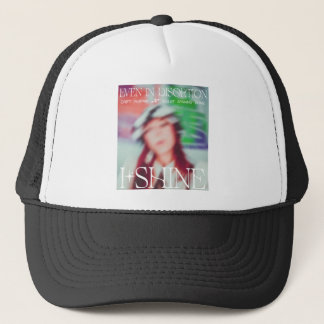 Even In Distortion I Shine Trucker Hat