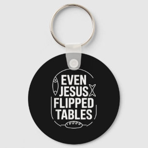 Even Jesus Flipped Tables Funny Jesus Lovers Chris Key Ring