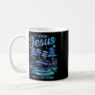 Even Jesus Had A Fish Story Christian Dad Fishing Coffee Mug