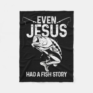 Even Jesus Had A Fish Story Funny Fishing Fleece Blanket