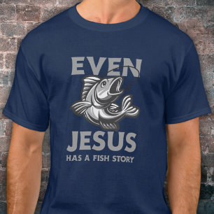 Even Jesus Has A Fish Story Christian Funny T-Shirt