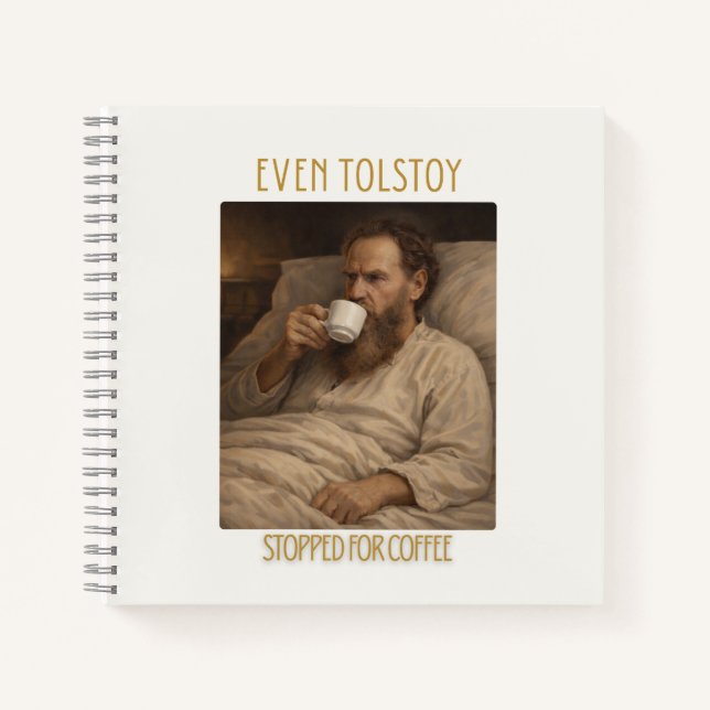 Even Leo Tolstoy Stopped for Coffee Notebook  (Front)