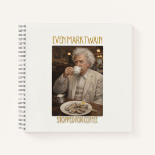 Even Mark Twain Stopped for Coffee Notebook