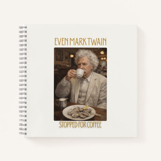 Even Mark Twain Stopped for Coffee Notebook (Front)
