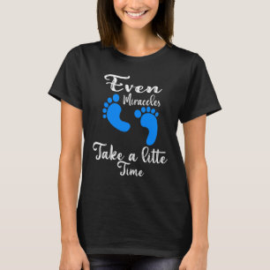 Even Miracles Take A Little Time Coming Soon Baby T-Shirt