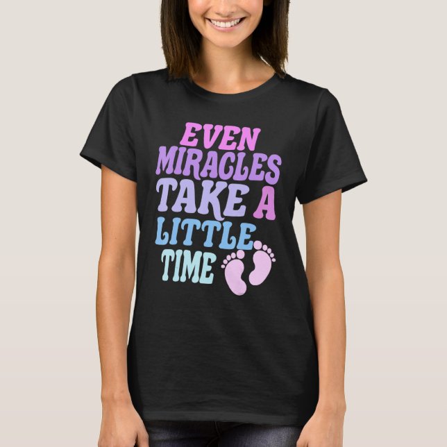 Even Miracles Take A Little Time, Coming Soon Baby T-Shirt (Front)