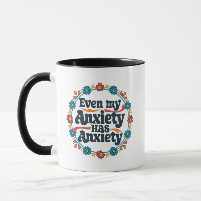 Even my anxiety has anxiety mug (Left)