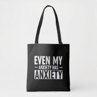 Even My Anxiety Has Anxiety