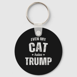 Even My Cat Hates Trump Anti President Donald Trum Key Ring