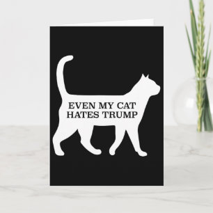 Even My Cat Hates Trump Men Women  Card