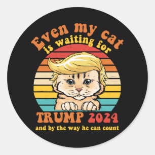 Even My Cat Is Waiting For Trump 2024 Apparel Classic Round Sticker
