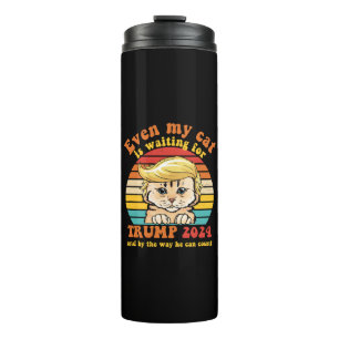 Even My Cat Is Waiting For Trump 2024 Apparel Thermal Tumbler