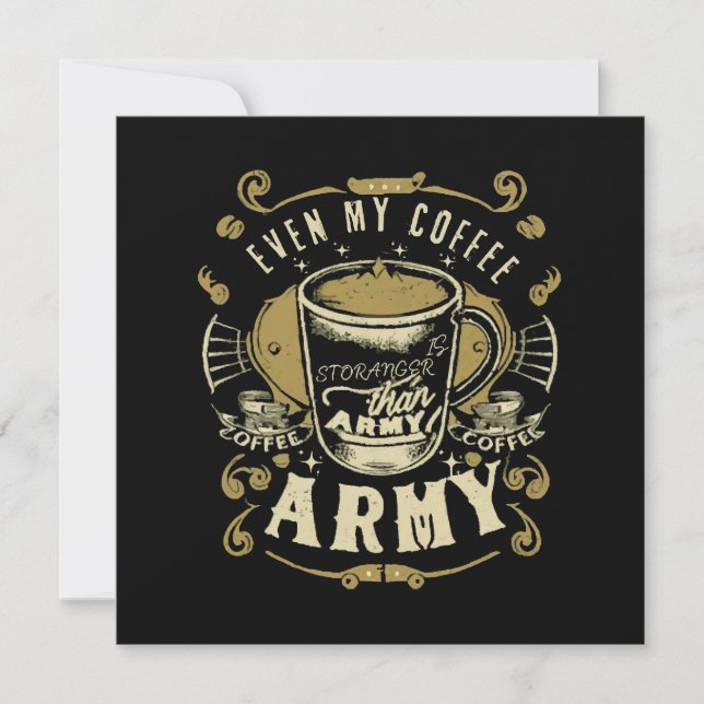 Even My Coffee Is Stronger Than Army (Front)