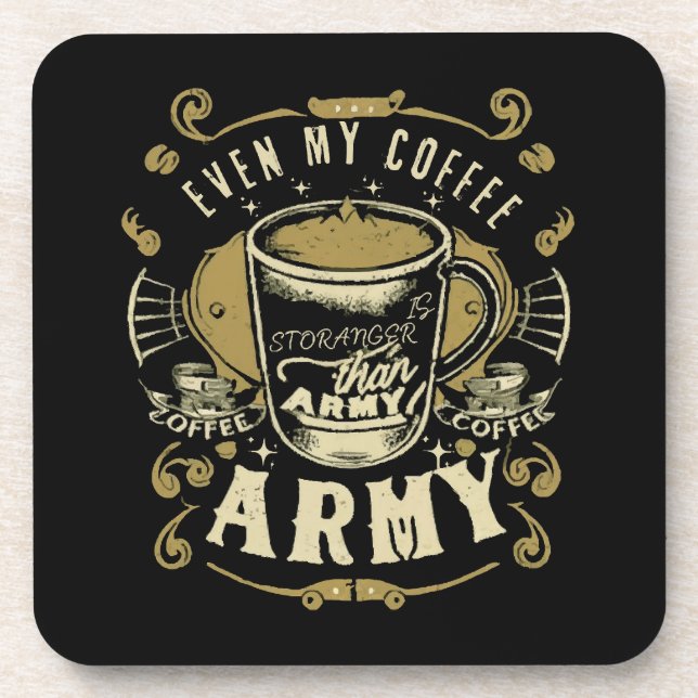 Even My Coffee Is Stronger Than Army Coaster (Front)