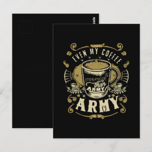 Even My Coffee Is Stronger Than Army Postcard