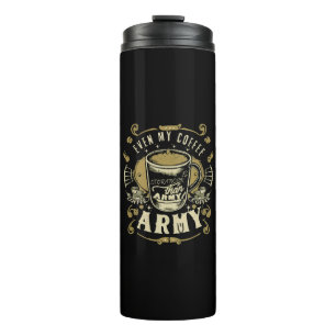 Even My Coffee Is Stronger Than Army Thermal Tumbler