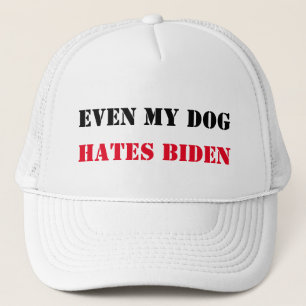 EVEN MY DOG HATES BIDEN T-Shirt Trucker Hat