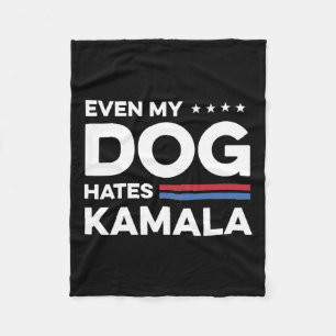 Even My Dog Hates Kamala  Fleece Blanket