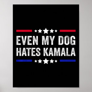Even My Dog Hates Kamala Harris 2024 American Flag Poster