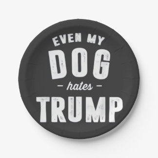 Even My Dog Hates Trump Anti Humour Paper Plate