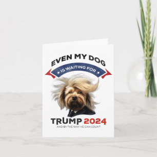 Even My Dog Is Waiting For Trump 2024 _1 Card