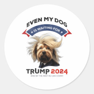 Even My Dog Is Waiting For Trump 2024 _1 Classic Round Sticker