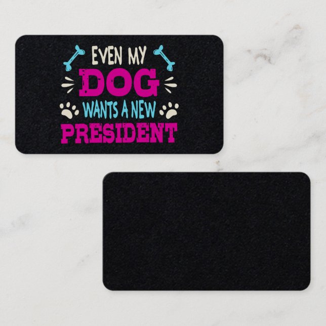 Even my dog wants a new president business card (Front/Back)