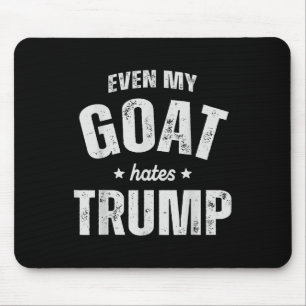 Even My Goat Hates Trump Anti Trump Men Farmer Cow Mouse Pad