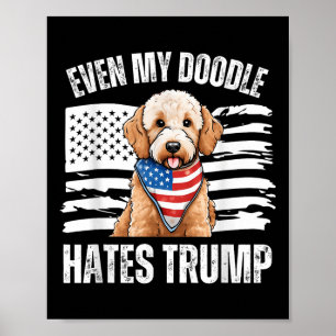 Even My Golden Doodle Hates Trump Liberal Harris D Poster