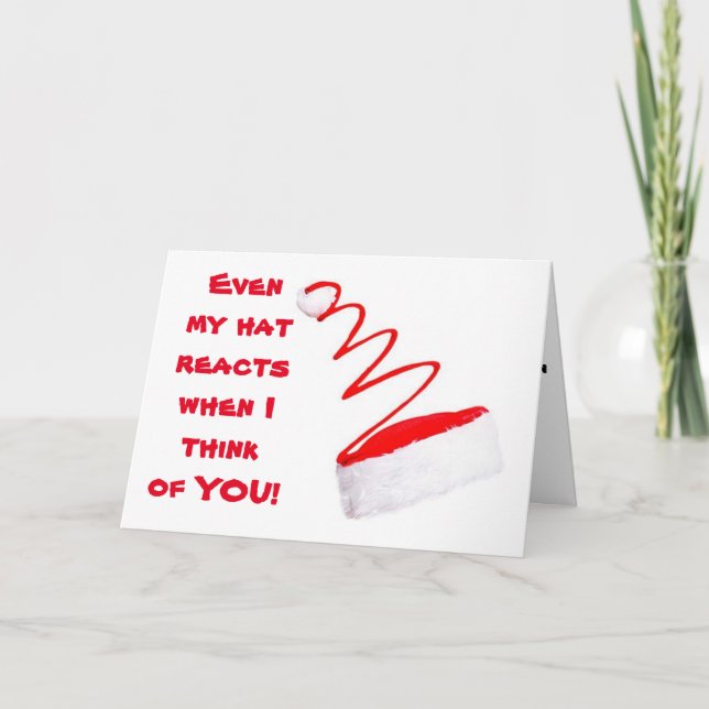 *EVEN MY HAT REACTS WHEN I THINK OF **YOU** CARD (Front)