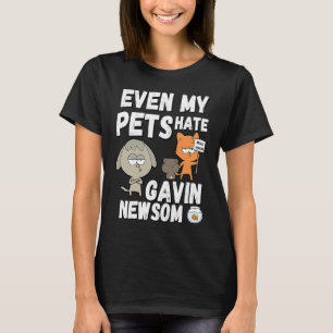 Even My Pets Hate Gavin Newsom Recall Newsom Gift T-Shirt
