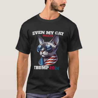 Even My Sphynx Cat Wants Trump 2024 Patriotic Cat  T-Shirt