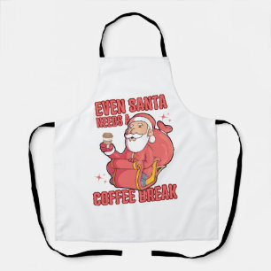 Even Santa Needs A Coffee Break Apron