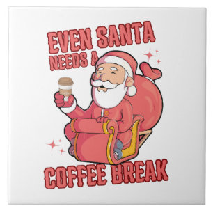 Even Santa Needs A Coffee Break Ceramic Tile