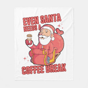 Even Santa Needs A Coffee Break Fleece Blanket