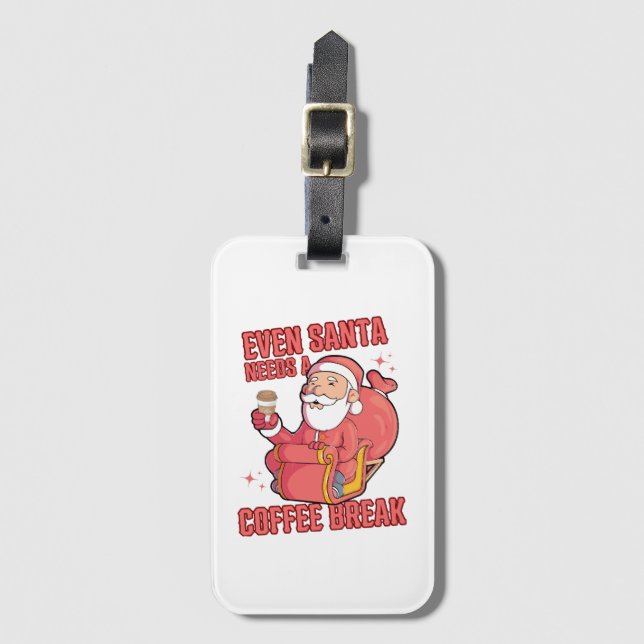 Even Santa Needs A Coffee Break Luggage Tag (Front Vertical)
