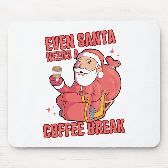 Even Santa Needs A Coffee Break Mouse Pad (Front)