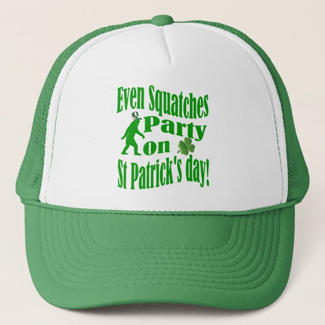 Even Squatches party on St Patrick's day Trucker Hat (Front)