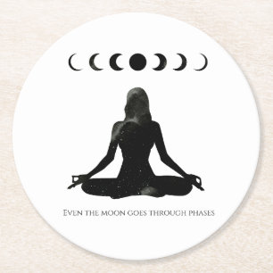 Even the Moon Goes Through Phases  Round Paper Coaster