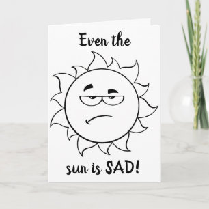 ****EVEN THE SUN IS SAD**** I MISS YOU TOO! CARD