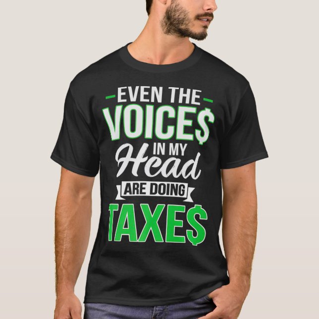 Even The Voices In My Head Are Doing Taxes CPA Pre T-Shirt (Front)