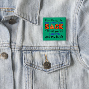 Even Though I'm Not From Your Sack I Know You've 15 Cm Square Badge