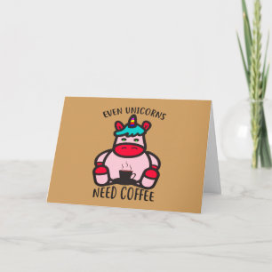 Even Unicorns Need Coffee Funny Pink Unicorn Card