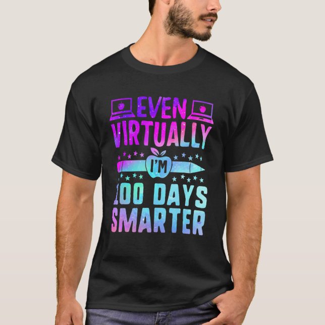 Even Virtually I'm 100 Days Smarter Teacher Studen T-Shirt (Front)