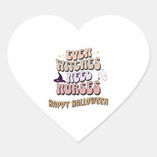 Even Witches Need Nurses Heart Sticker