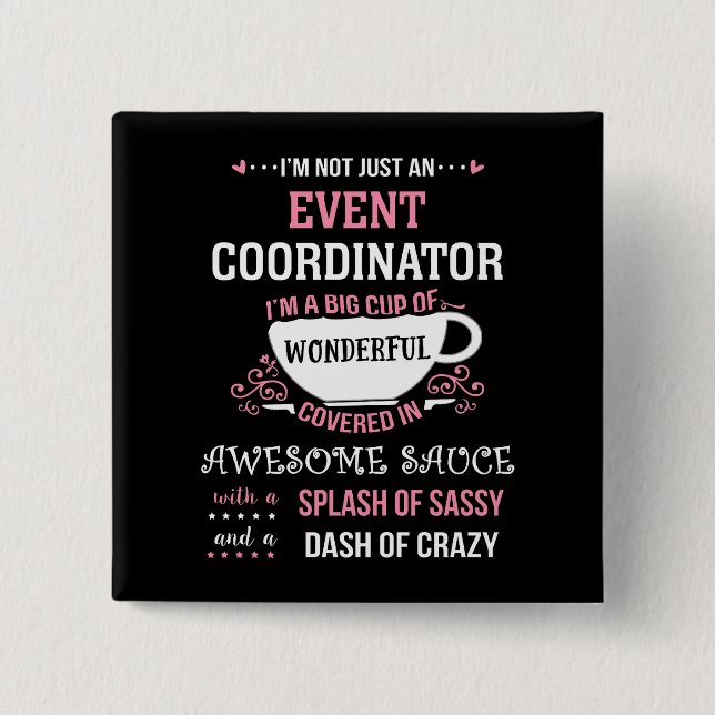Event Coordinator Wonderful Awesome Sassy  15 Cm Square Badge (Front)