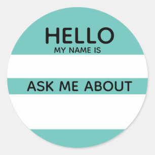 Event Hello Name Tag Ask Me About with any colour