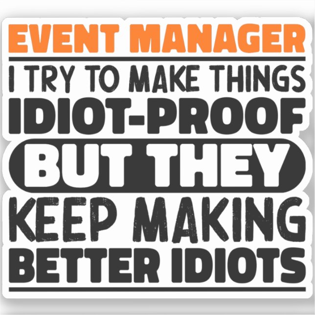 Event Manager I Try To Make Things Funny Sayings  (Front)